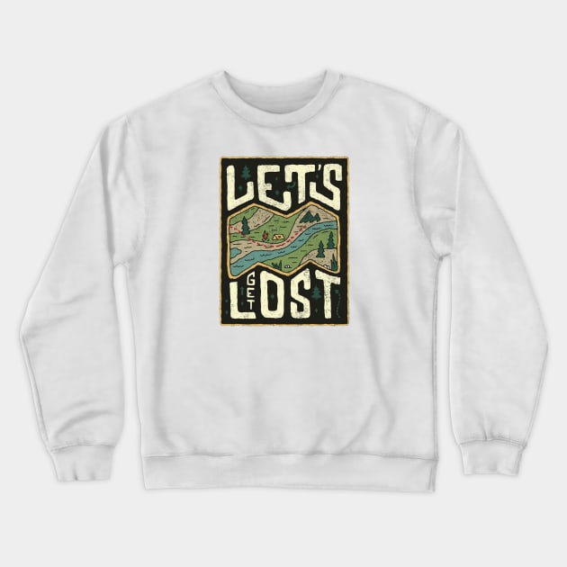 Lets Get Lost Crewneck Sweatshirt by LogoBunch